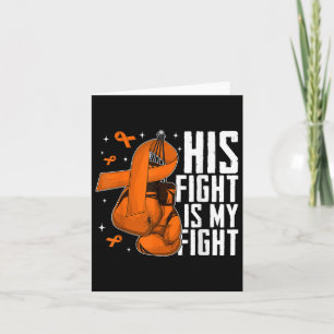 His Fight Is My Fight Leukaemia Awareness Month Or Card