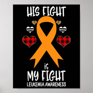 His Fight Is My Fight Leukaemia Awareness Ribbon B Poster