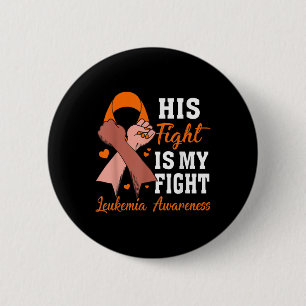His Fight Is My Fight Leukaemia Awareness Support 6 Cm Round Badge