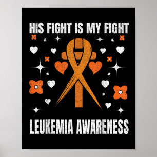 His Fight Is My Fight Leukaemia Awareness Support Poster