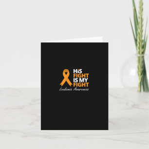 His Fight Is My Fight Leukaemia Orange Ribbon Love Card