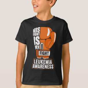 His Fight Is My Fight Leukemia Awareness T-Shirt
