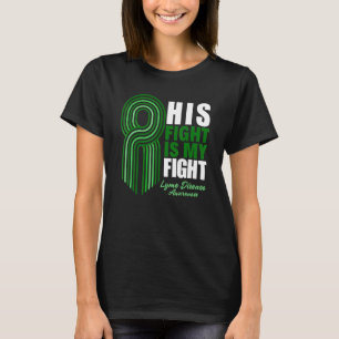 His Fight Is My Fight Lyme Disease Awareness T-Shirt