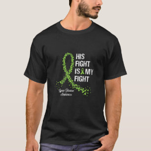 His Fight Is My Fight Lyme Disease Awareness T-Shirt