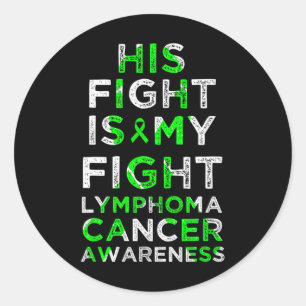 His Fight Is My Fight Lymphoma Blood Cancer Awaren Classic Round Sticker