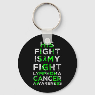 His Fight Is My Fight Lymphoma Blood Cancer Awaren Key Ring