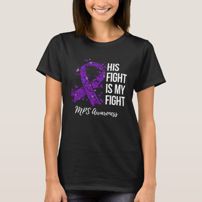 His Fight Is My Fight MPS Awareness T-Shirt (Front)