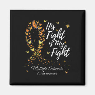 His Fight Is My Fight Ms Multiple Sclerosis Awaren Magnet