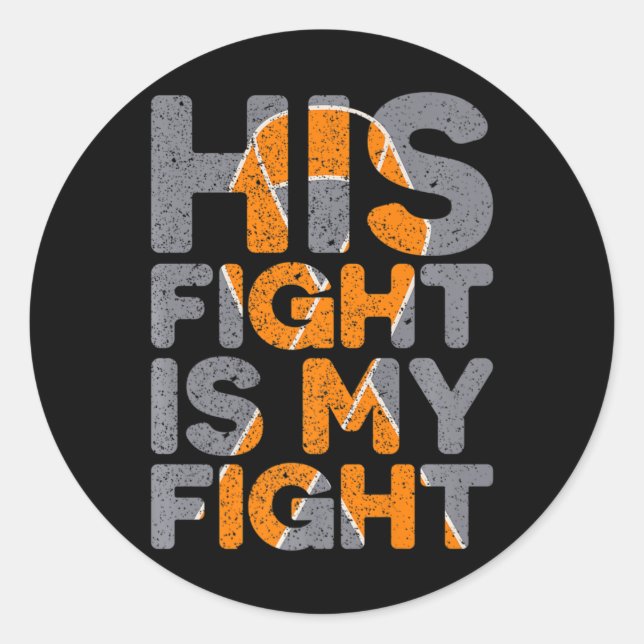 His Fight Is My Fight Multiple Sclerosis Support  Classic Round Sticker (Front)