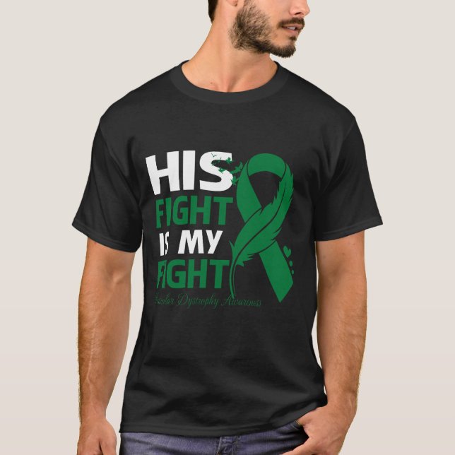 His Fight Is My Fight MUSCULAR DYSTROPHY AWARENESS T-Shirt (Front)