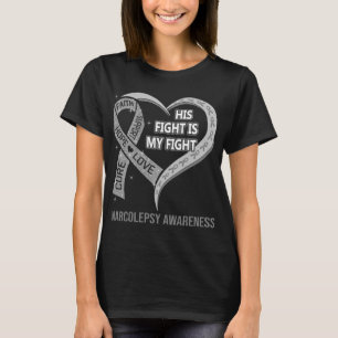His Fight Is My Fight Narcolepsy Awareness T-Shirt