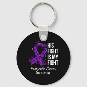His Fight Is My Fight Pancreatic Cancer Awareness  Key Ring