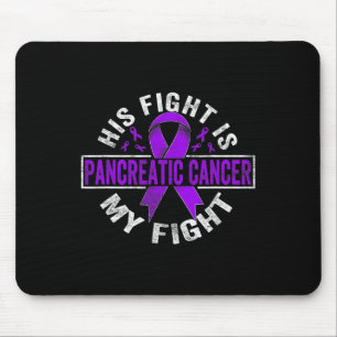 His Fight Is My Fight Pancreatic Cancer Awareness  Mouse Mat