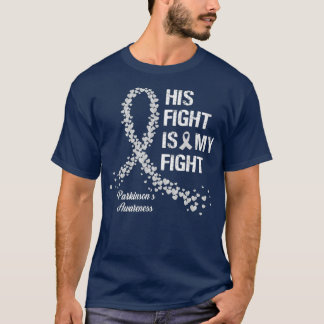 His Fight Is My Fight Parkinsons Awareness Gifts T-Shirt