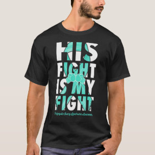 His Fight Is My Fight Pcos Awareness Teal Ribbon T-Shirt