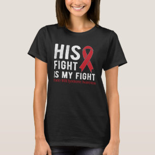 His fight is my fight Prader Willi Syndrome T-Shirt