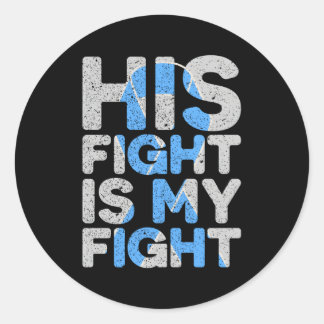 His Fight Is My Fight Prostate Cancer Support Classic Round Sticker