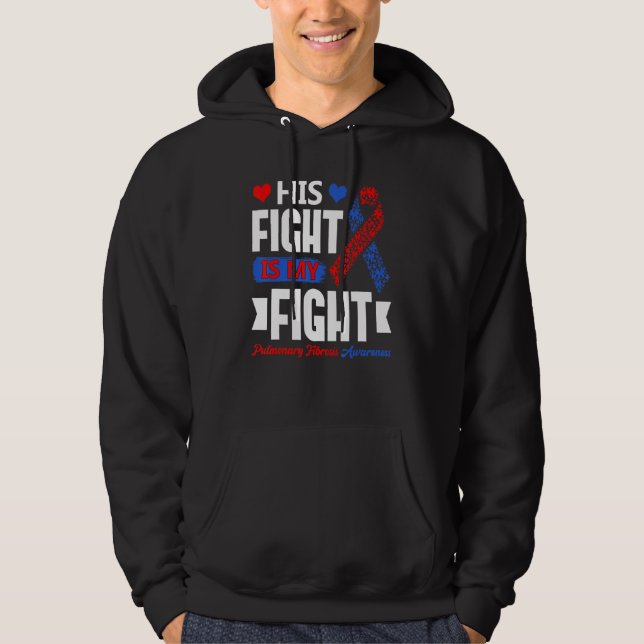 His Fight Is My Fight Pulmonary Fibrosis Awareness Hoodie (Front)