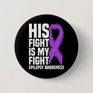 His Fight Is My Fight Purple Ribbon Epilepsy Aware 6 Cm Round Badge