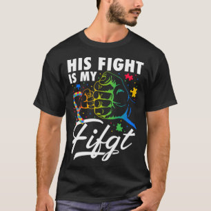 His Fight Is My Fight Puzzle Fist Autism Awareness T-Shirt