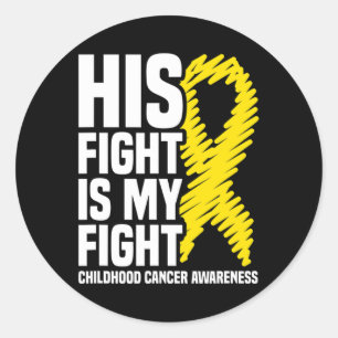 His Fight Is My Fight Ribbon Childhood Cancer Awar Classic Round Sticker