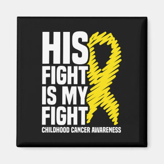 His Fight Is My Fight Ribbon Childhood Cancer Awar Magnet