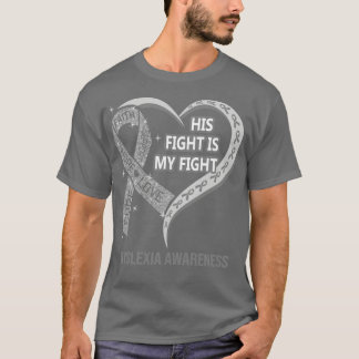 His Fight Is My Fight Ribbon Heart Dyslexia Awaren T-Shirt