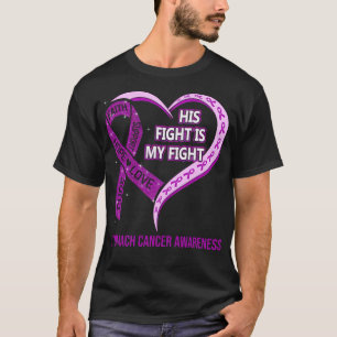 His Fight Is My Fight Ribbon Heart Stomach Cancer T-Shirt