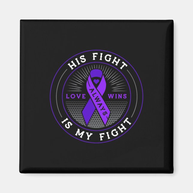 His fight is my fight ribbon pancreatic cancer awa magnet (Front)