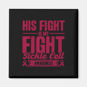 His Fight Is My Fight Sickle Cell Awareness 1  Magnet