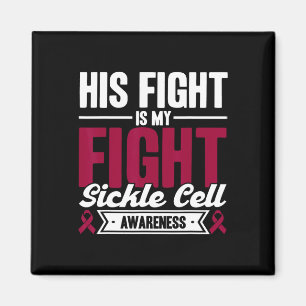 His Fight Is My Fight Sickle Cell Awareness  Magnet