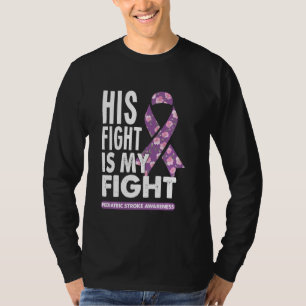 His Fight Is My Fight Son Nephew Paediatrics Strok T-Shirt