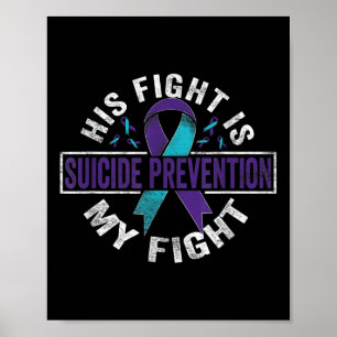 His Fight Is My Fight Suicide Prevention Awareness Poster