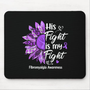 His Fight Is My Fight Sunflower Fibromyalgia Aware Mouse Mat