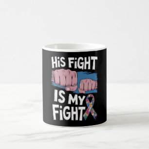 His Fight Is My Fight Support Autism Awareness Coffee Mug