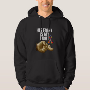 His Fight Is My Fight Support Autism Awareness Hoodie