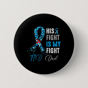 His Fight is My Fight T1D Dad Diabetes Awareness R 6 Cm Round Badge