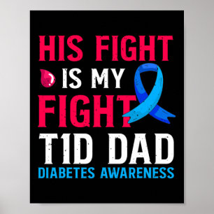 His Fight is My Fight T1D Dad Type 1 Diabetes Awar Poster