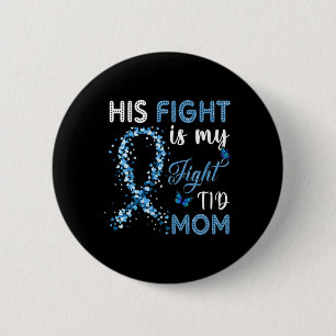 His Fight Is My Fight T1d Mum Diabetes Awareness 1 6 Cm Round Badge