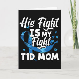 His Fight Is My Fight T1d Mum Diabetes Awareness Card