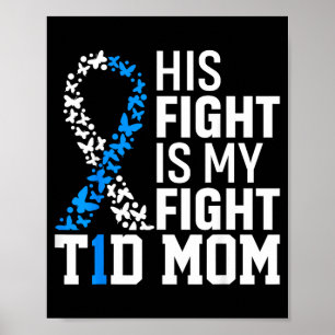His Fight Is My Fight T1d Mum Diabetes Awareness Poster