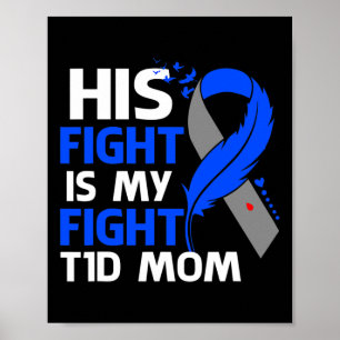 His Fight Is My Fight T1d Mum Type 1 Diabetes Awar Poster