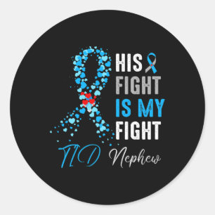His Fight is My Fight T1D Nephew Diabetes Awarenes Classic Round Sticker