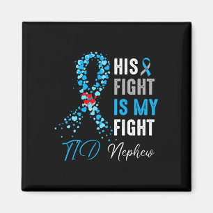 His Fight is My Fight T1D Nephew Diabetes Awarenes Magnet