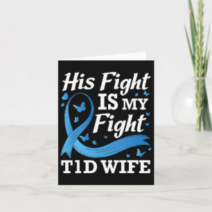 His Fight Is My Fight T1d Wife Diabetes Awareness  Card