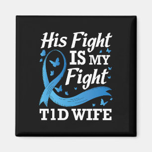 His Fight Is My Fight T1d Wife Diabetes Awareness Magnet