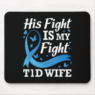 His Fight Is My Fight T1d Wife Diabetes Awareness Mouse Mat