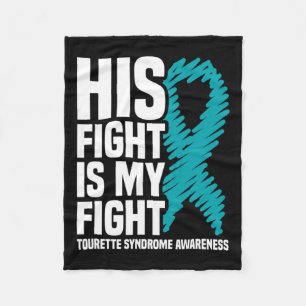 His Fight Is My Fight Tourette Syndrome Awareness Fleece Blanket