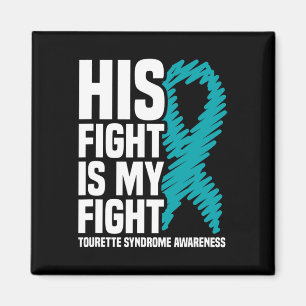 His Fight Is My Fight Tourette Syndrome Awareness  Magnet