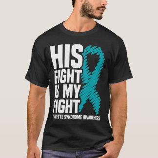 His Fight Is My Fight Tourette Syndrome Awareness  T-Shirt